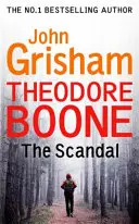Theodore Boone: Skandal - Theodore Boone 6 - Theodore Boone: The Scandal - Theodore Boone 6