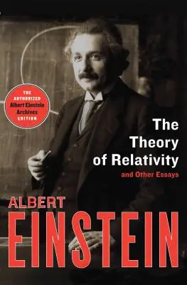 Teoria względności: I inne eseje - The Theory of Relativity: And Other Essays