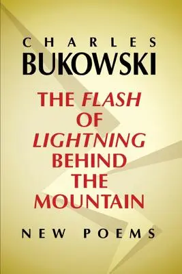 Błysk pioruna za górą: Nowe wiersze - The Flash of Lightning Behind the Mountain: New Poems