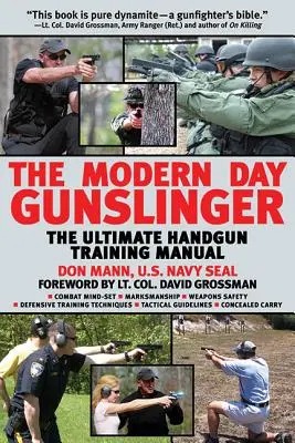 The Modern Day Gunslinger: Ostateczny podręcznik szkolenia obsługi broni ręcznej - The Modern Day Gunslinger: The Ultimate Handgun Training Manual