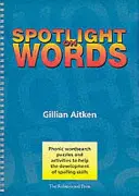 Spotlight on Words Book 1 - Phonic Wordsearch Puzzles and Activities to Help the Development of Spelling Skills (Spotlight on Words Book 1 - Phonic Wordsearch Puzzles and Activities to Help the Development of Spelling Skills) - Spotlight on Words Book 1 - Phonic Wordsearch Puzzles and Activities to Help the Development of Spelling Skills
