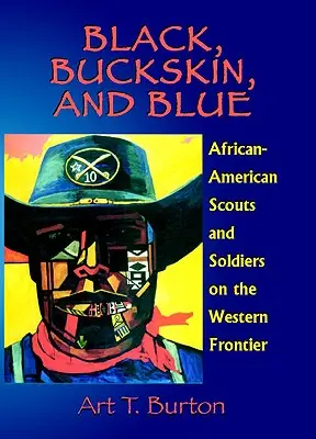 Black, Buckskin, and Blue: Afroamerykańscy zwiadowcy i żołnierze na zachodniej granicy - Black, Buckskin, and Blue: African American Scouts and Soldiers on the Western Frontier