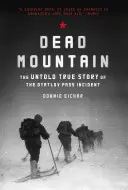 Martwa Góra: Nieopowiedziana prawdziwa historia incydentu na przełęczy Dyatlov (historyczny bestseller non-fiction, prawdziwa historia przetrwania) - Dead Mountain: The Untold True Story of the Dyatlov Pass Incident (Historical Nonfiction Bestseller, True Story Book of Survival)