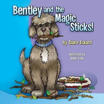 Bentley i magiczne patyczki - Bentley and the Magic Sticks