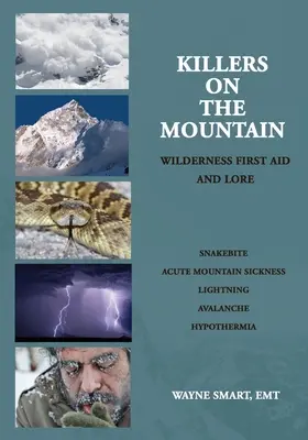Zabójcy w górach: Pierwsza pomoc i wiedza o dzikiej przyrodzie - Killers on the Mountain: Wilderness First Aid and Lore