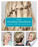 The New Braiding Handbook: 60 nowoczesnych warkoczy w klasycznej fryzurze - The New Braiding Handbook: 60 Modern Twists on the Classic Hairstyle