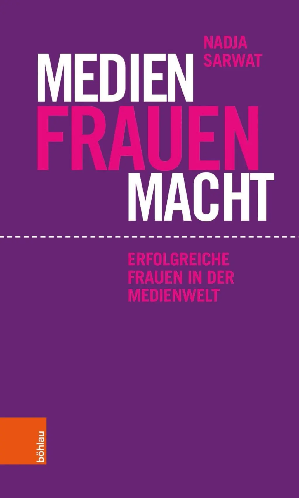 Medien Frauen Macht: Skuteczne kobiety w świecie mediów - Medien Frauen Macht: Erfolgreiche Frauen in Der Medienwelt