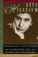 Etty Hillesum: Przerwane życie i listy z Westerbork - Etty Hillesum: An Interrupted Life and Letters from Westerbork