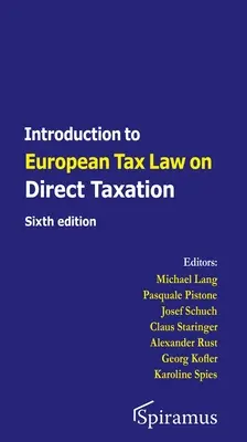 Wprowadzenie do europejskiego prawa podatkowego w zakresie podatków bezpośrednich: Wydanie szóste - Introduction to European Tax Law on Direct Taxation: Sixth Edition