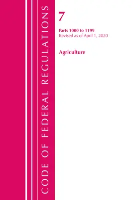 Kodeks przepisów federalnych, tytuł 07 Rolnictwo 1000-1199, zmieniony od 1 stycznia 2020 r. (Biuro Rejestru Federalnego (USA)) - Code of Federal Regulations, Title 07 Agriculture 1000-1199, Revised as of January 1, 2020 (Office of the Federal Register (U S ))