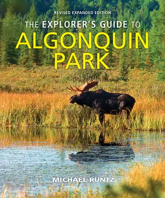 Przewodnik odkrywcy po parku Algonquin - The Explorer's Guide to Algonquin Park