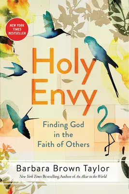 Święta zazdrość: Odnajdywanie Boga w wierze innych - Holy Envy: Finding God in the Faith of Others