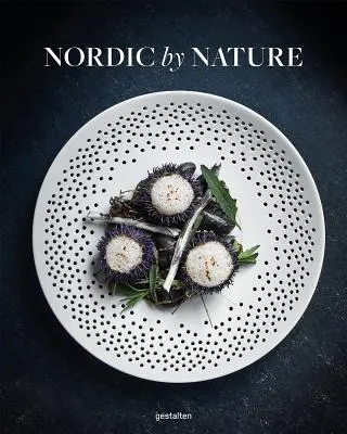 Nordic by Nature: Kuchnia nordycka i wycieczki kulinarne - Nordic by Nature: Nordic Cuisine and Culinary Excursions