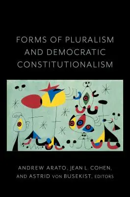 Formy pluralizmu i demokratycznego konstytucjonalizmu - Forms of Pluralism and Democratic Constitutionalism