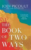 Księga dwóch dróg: Oszałamiający bestseller o życiu, śmierci i straconych szansach - Book of Two Ways: The stunning bestseller about life, death and missed opportunities