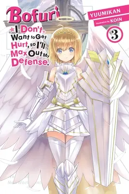 Bofuri: I Don't Want to Get Hurt, So I'll Max Out My Defense, Vol. 3 (Light Novel) - Bofuri: I Don't Want to Get Hurt, So I'll Max Out My Defense., Vol. 3 (Light Novel)