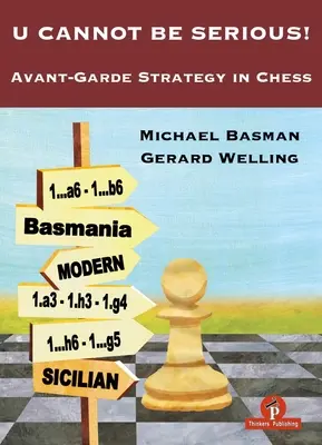 U Cannot Be Serious!: Awangardowa strategia w szachach - U Cannot Be Serious!: Avant-Garde Strategy in Chess