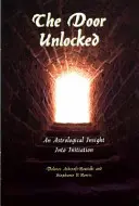 Drzwi otwarte - astrologiczny wgląd w inicjację - The Door Unlocked - An Astrological Insight Into Initiation