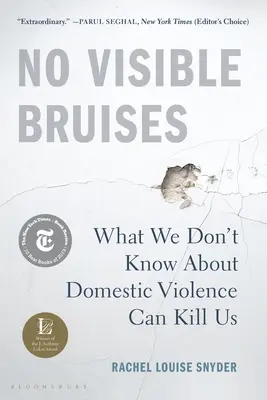 Bez widocznych siniaków: To, czego nie wiemy o przemocy domowej, może nas zabić - No Visible Bruises: What We Don't Know about Domestic Violence Can Kill Us