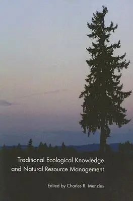 Tradycyjna wiedza ekologiczna i zarządzanie zasobami naturalnymi - Traditional Ecological Knowledge and Natural Resource Management