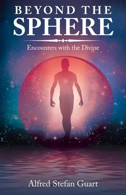 Poza sferą: Spotkania z boskością - Beyond the Sphere: Encounters with the Divine