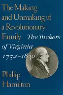Tworzenie i rozpad rodziny rewolucyjnej: Tuckerowie z Wirginii, 1752-1830 - The Making and Unmaking of a Revolutionary Family: The Tuckers of Virginia, 1752-1830