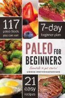 Paleo dla początkujących: Podstawy na dobry początek - Paleo for Beginners: Essentials to Get Started