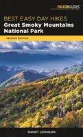 Najlepsze łatwe jednodniowe wędrówki po Parku Narodowym Great Smoky Mountains, wydanie 2 - Best Easy Day Hikes Great Smoky Mountains National Park, 2nd Edition