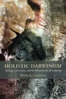 Holistyczny darwinizm: Synergia, cybernetyka i bioekonomia ewolucji - Holistic Darwinism: Synergy, Cybernetics, and the Bioeconomics of Evolution