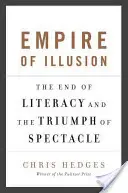 Imperium iluzji: Koniec piśmienności i triumf spektaklu - Empire of Illusion: The End of Literacy and the Triumph of Spectacle