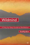 Dziki umysł: Przewodnik krok po kroku po medytacji - Wildmind: A Step-By-Step Guide to Meditation