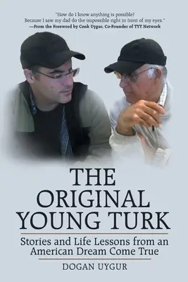 Oryginalny młody Turek: historie i lekcje życia ze spełnionego amerykańskiego snu - The Original Young Turk: Stories and Life Lessons from an American Dream Come True