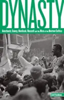 Dynastia: Auerbach, Cousy, Havlicek, Russell i powstanie Boston Celtics - Dynasty: Auerbach, Cousy, Havlicek, Russell, And The Rise Of The Boston Celtics