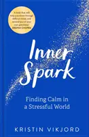 Inner Spark: Odnalezienie spokoju w stresującym świecie - Inner Spark: Finding Calm in a Stressful World