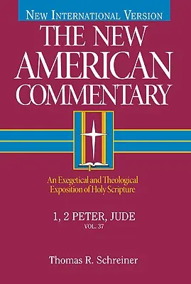 1, 2 Piotra, Judy, 37: Egzegetyczne i teologiczne omówienie Pisma Świętego - 1, 2 Peter, Jude, 37: An Exegetical and Theological Exposition of Holy Scripture