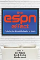 Efekt ESPN: Odkrywanie światowego lidera w sporcie - The ESPN Effect: Exploring the Worldwide Leader in Sports