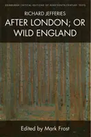 Richard Jefferies, Po Londynie, czyli dzika Anglia - Richard Jefferies, After London; Or Wild England