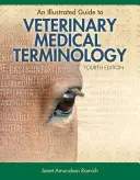 Ilustrowany przewodnik po weterynaryjnej terminologii medycznej - An Illustrated Guide to Veterinary Medical Terminology