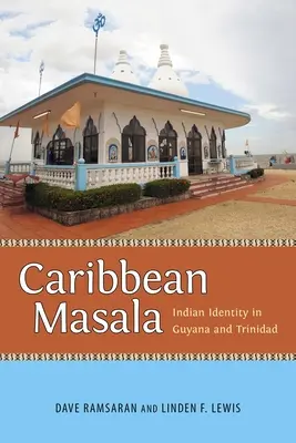 Karaibska masala: indyjska tożsamość w Gujanie i Trynidadzie - Caribbean Masala: Indian Identity in Guyana and Trinidad