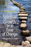 Duchowy wzrost w czasie zmian - Podążanie za Bogiem w średnim wieku - Spiritual Growth in a Time of Change - Following God in midlife