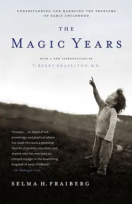 Magiczne lata: Zrozumienie i radzenie sobie z problemami wczesnego dzieciństwa - The Magic Years: Understanding and Handling the Problems of Early Childhood