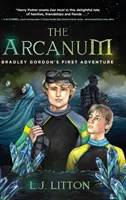 Arcanum: Pierwsza przygoda Bradleya Gordona - The Arcanum: Bradley Gordon's First Adventure
