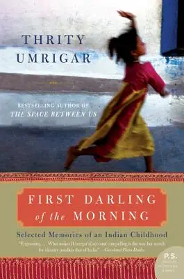 Pierwsze kochanie poranka: Wybrane wspomnienia z indyjskiego dzieciństwa - First Darling of the Morning: Selected Memories of an Indian Childhood