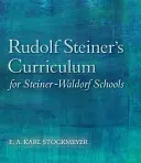 Program nauczania Rudolfa Steinera dla szkół steinerowsko-waldorfskich: Próba podsumowania jego wskazań - Rudolf Steiner's Curriculum for Steiner-Waldorf Schools: An Attempt to Summarise His Indications