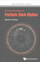 Wprowadzenie do cząstek ciemnej materii - An Introduction to Particle Dark Matter