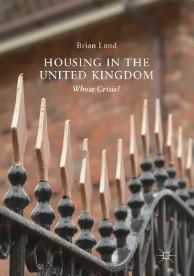 Mieszkalnictwo w Wielkiej Brytanii: Czyj kryzys? - Housing in the United Kingdom: Whose Crisis?