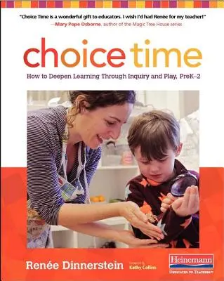 Czas wyboru: jak pogłębić naukę poprzez dociekanie i zabawę, Prek-2 - Choice Time: How to Deepen Learning Through Inquiry and Play, Prek-2