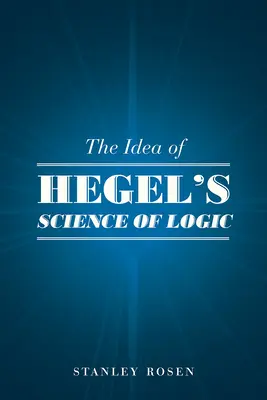 Idea heglowskiej nauki logiki - The Idea of Hegel's Science of Logic