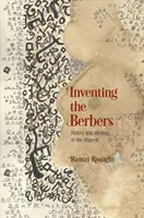 Wynalezienie Berberów: Historia i ideologia w regionie Maghrib - Inventing the Berbers: History and Ideology in the Maghrib