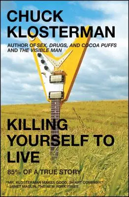 Killing Yourself to Live: 85% prawdziwej historii - Killing Yourself to Live: 85% of a True Story